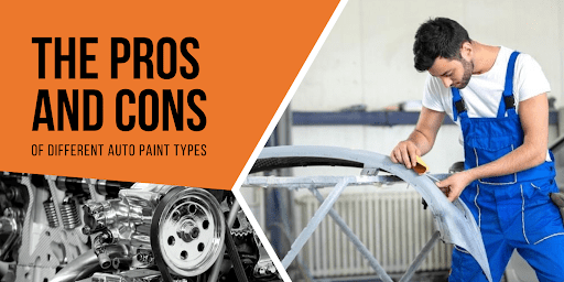 the-pros-and-cons-of-different-auto-paint-types:-which-one-is-right-for-you?